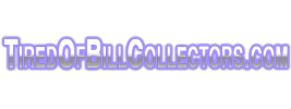 Tired Of Bill Collectors