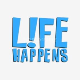 Life Happens to Everyone